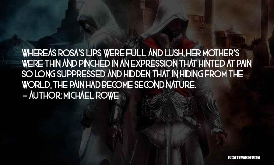 Michael Rowe Quotes 1569517