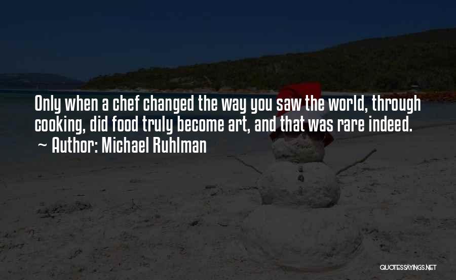 Michael Ruhlman Quotes 1644505