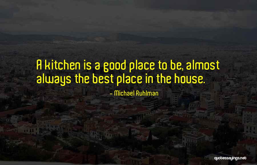 Michael Ruhlman Quotes 2167314 Michael Ruhlman Quotes 2167314