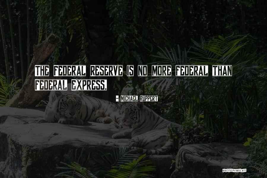 Michael Ruppert Quotes 843458 Michael Ruppert Quotes 843458