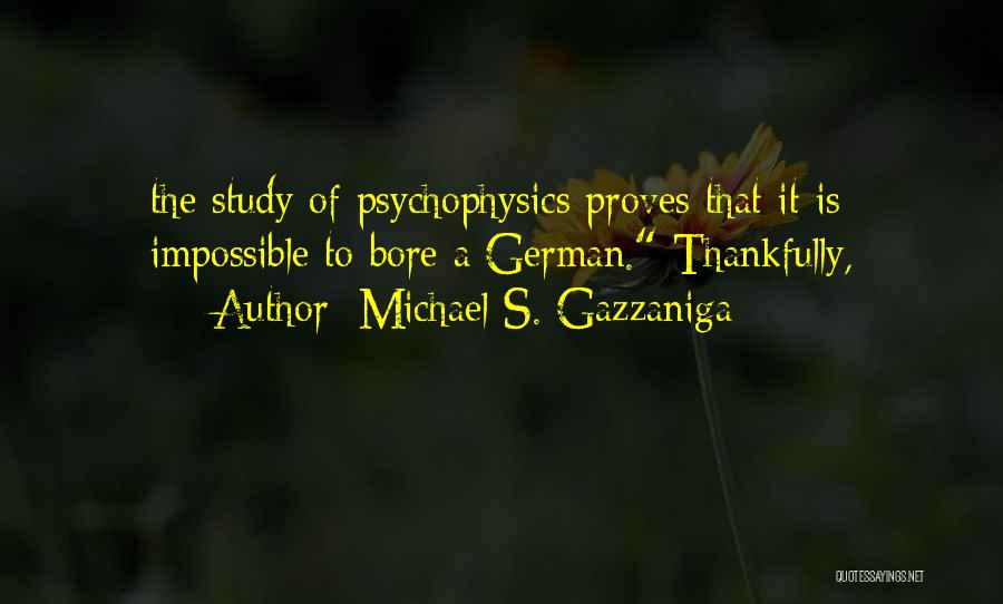 Michael S. Gazzaniga Quotes 298715