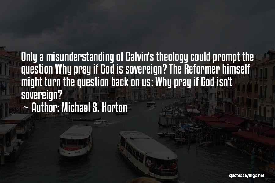 Michael S. Horton Quotes 2164173