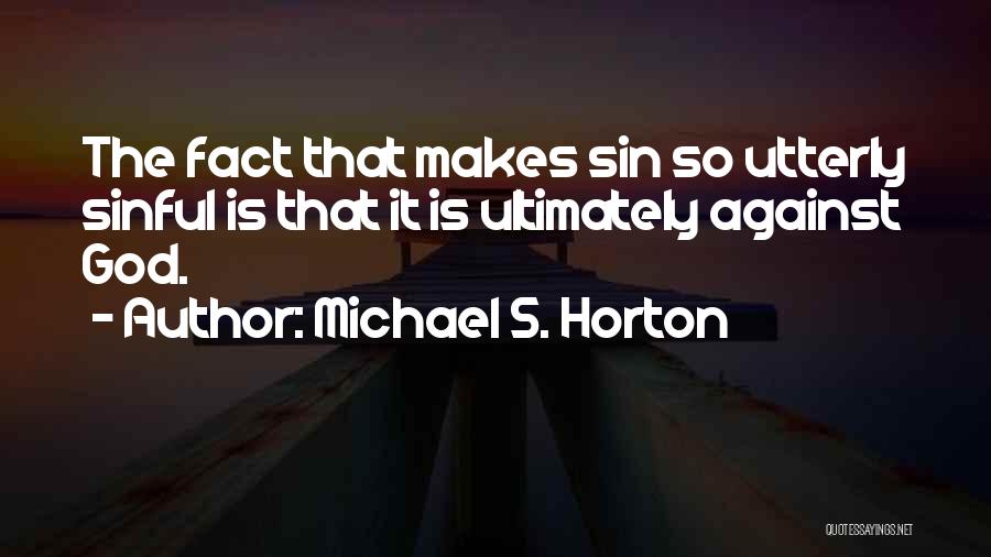 Michael S. Horton Quotes 261307