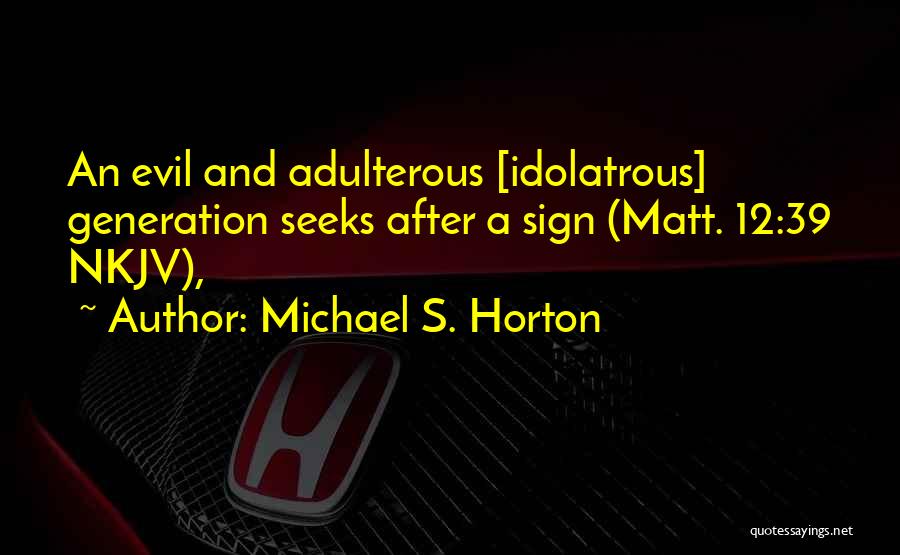 Michael S. Horton Quotes 769244