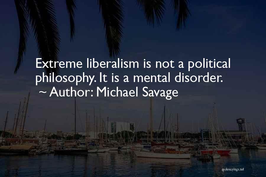 Michael Savage Quotes 1455313