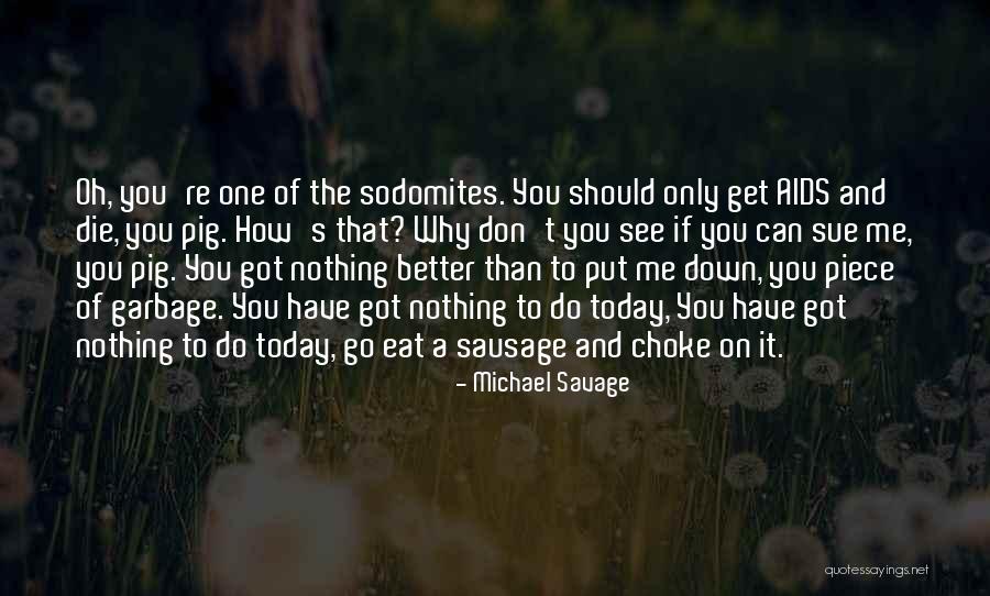 Michael Savage Quotes 931621