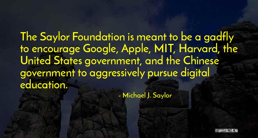 Michael Saylor Quotes By Michael J. Saylor Michael Saylor Quotes By Michael J. Saylor