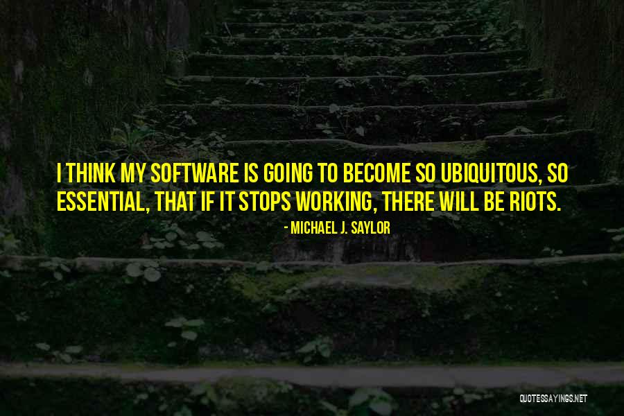 Michael Saylor Quotes By Michael J. Saylor Michael Saylor Quotes By Michael J. Saylor
