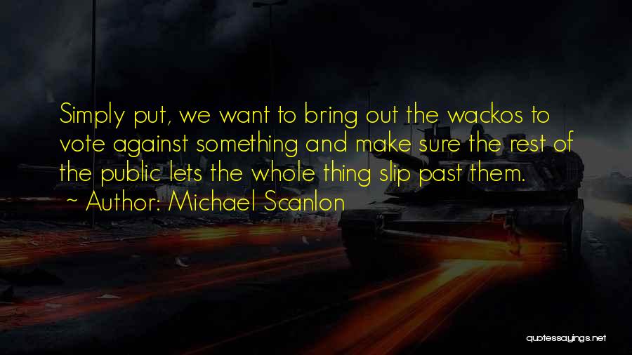 Michael Scanlon Quotes 1833803