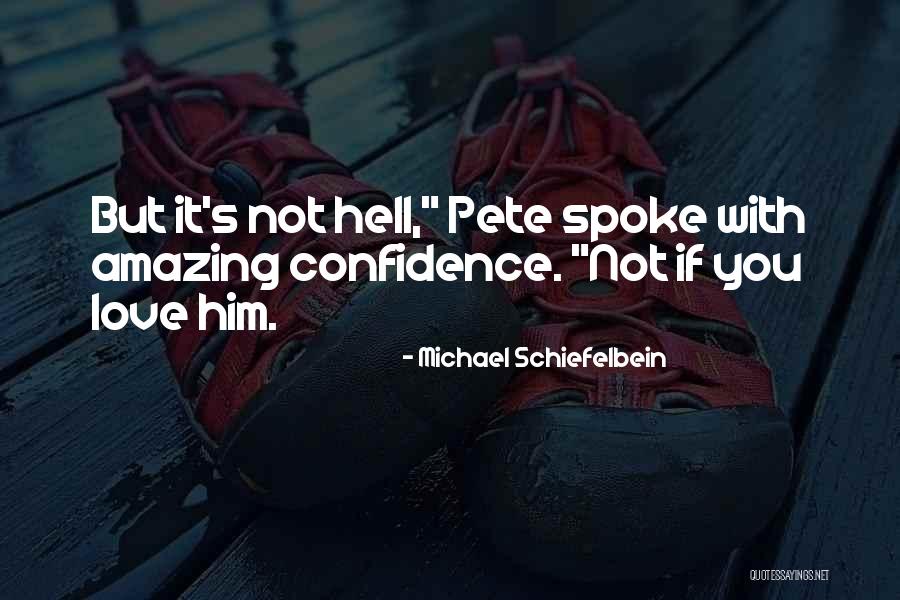 Michael Schiefelbein Quotes 1106830