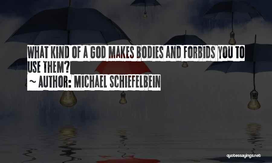 Michael Schiefelbein Quotes 1449246