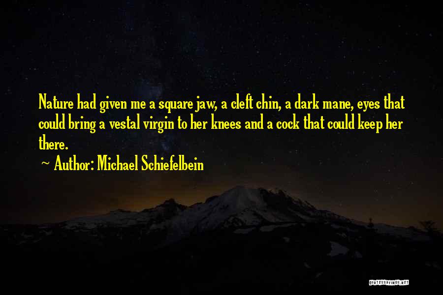 Michael Schiefelbein Quotes 702023