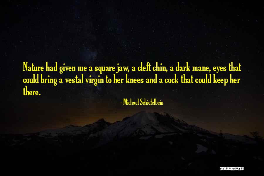 Michael Schiefelbein Quotes 702023