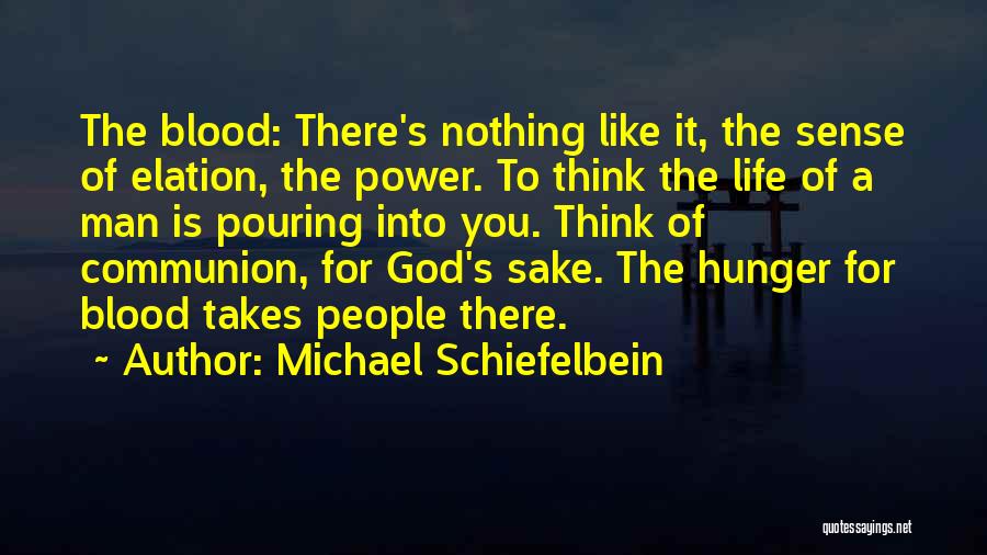 Michael Schiefelbein Quotes 828951