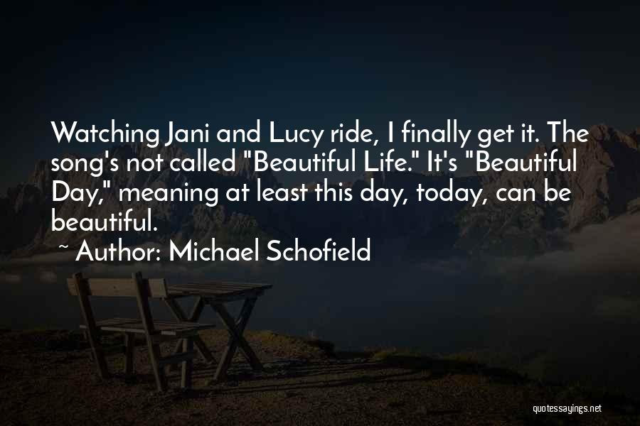 Michael Schofield Quotes 2012394