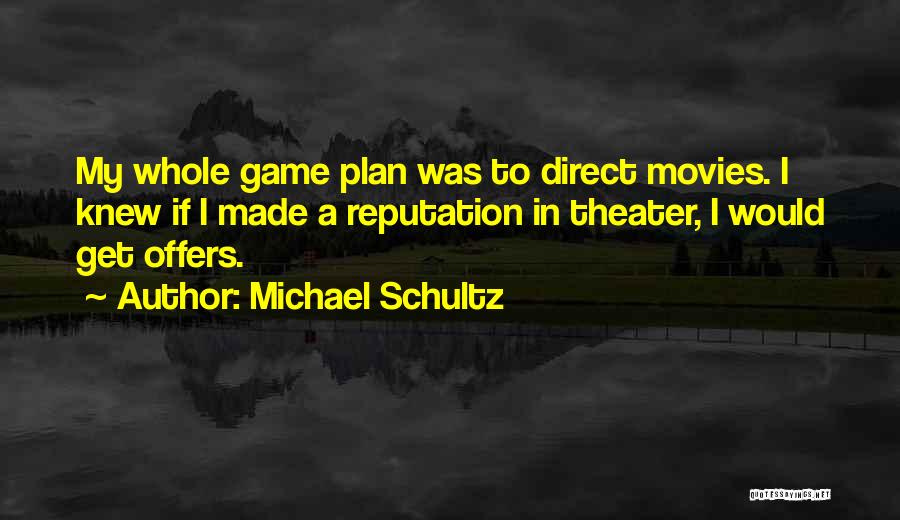 Michael Schultz Quotes 1180490
