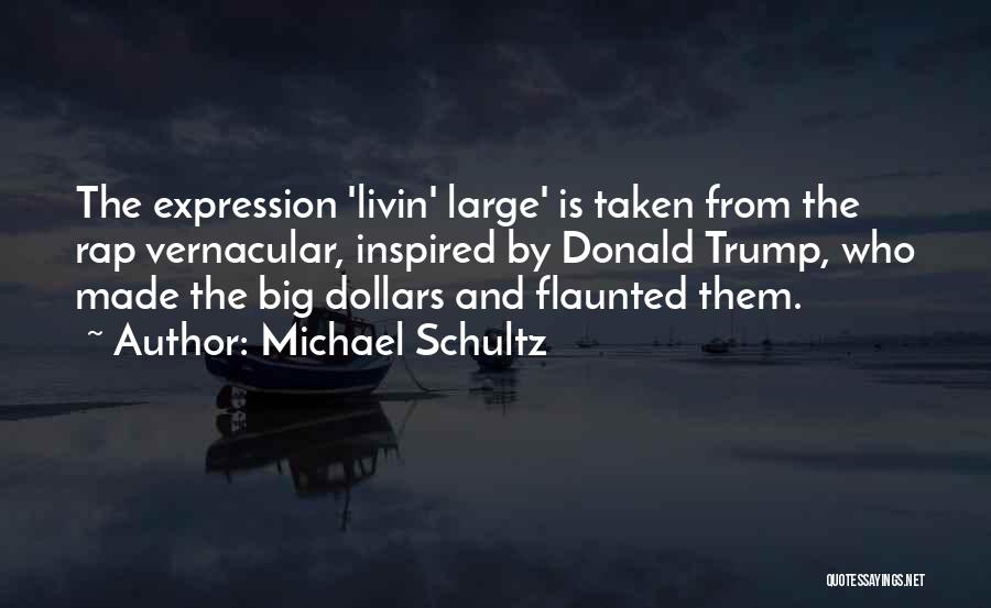 Michael Schultz Quotes 1751361