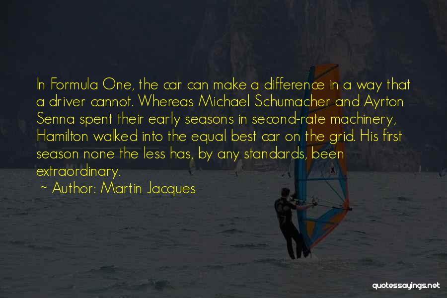 Michael Schumacher Best Quotes By Martin Jacques