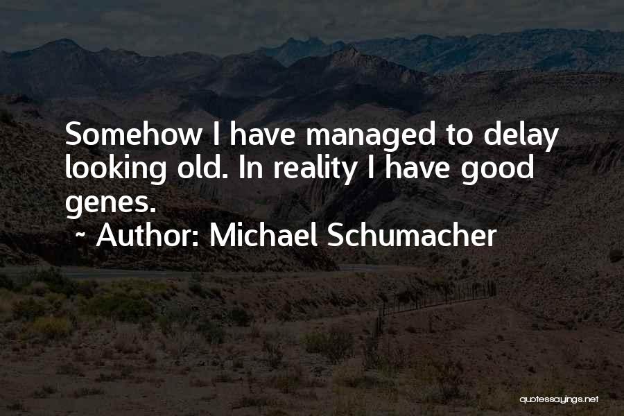 Michael Schumacher Best Quotes By Michael Schumacher