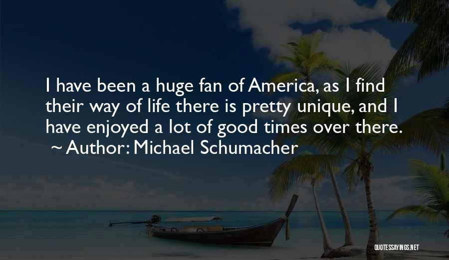 Michael Schumacher Best Quotes By Michael Schumacher