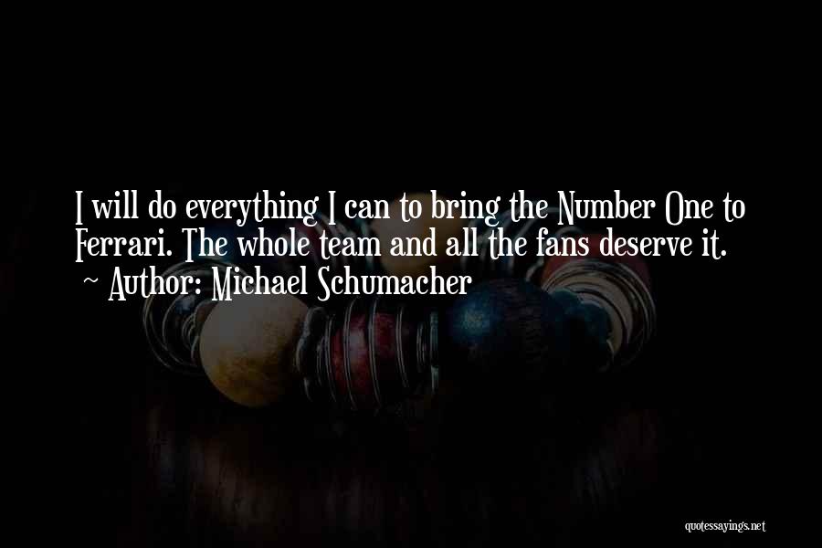 Michael Schumacher Best Quotes By Michael Schumacher