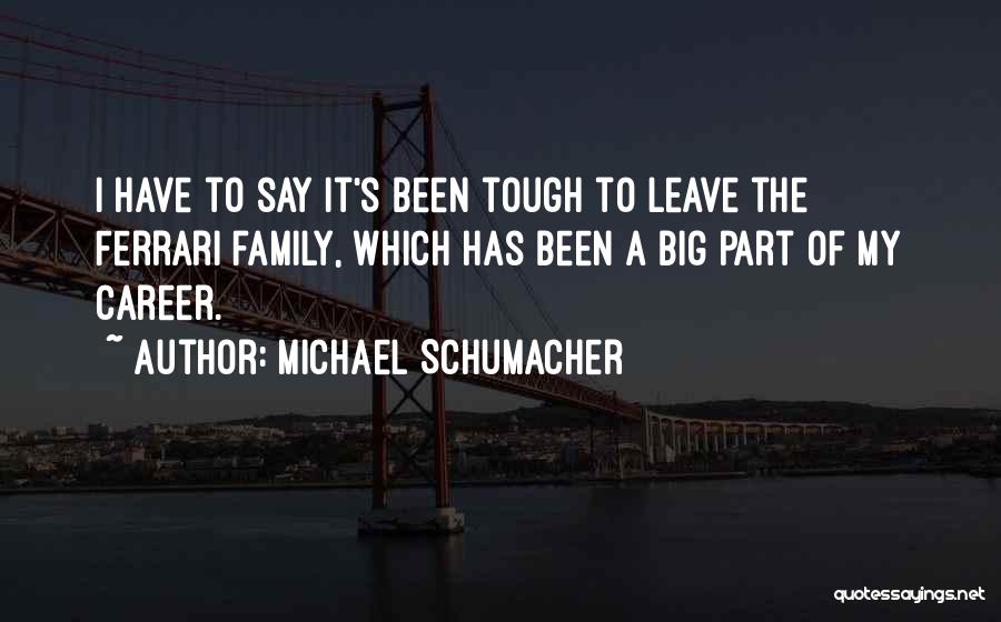 Michael Schumacher Best Quotes By Michael Schumacher