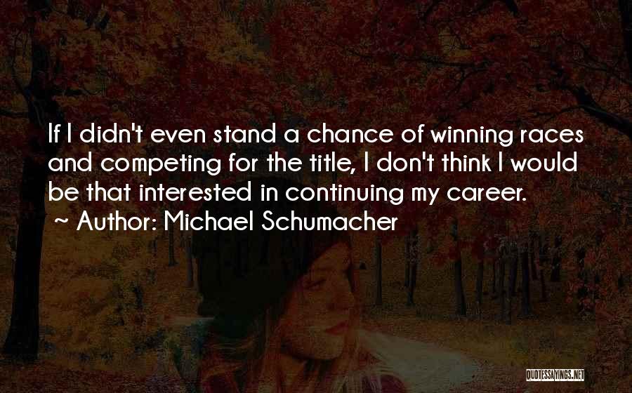 Michael Schumacher Quotes 932632