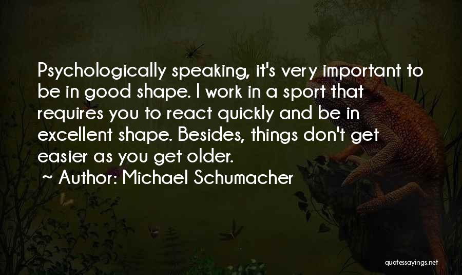 Michael Schumacher Quotes 934160