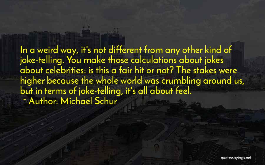 Michael Schur Quotes 159658