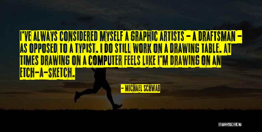 Michael Schwab Quotes 1080097 Michael Schwab Quotes 1080097