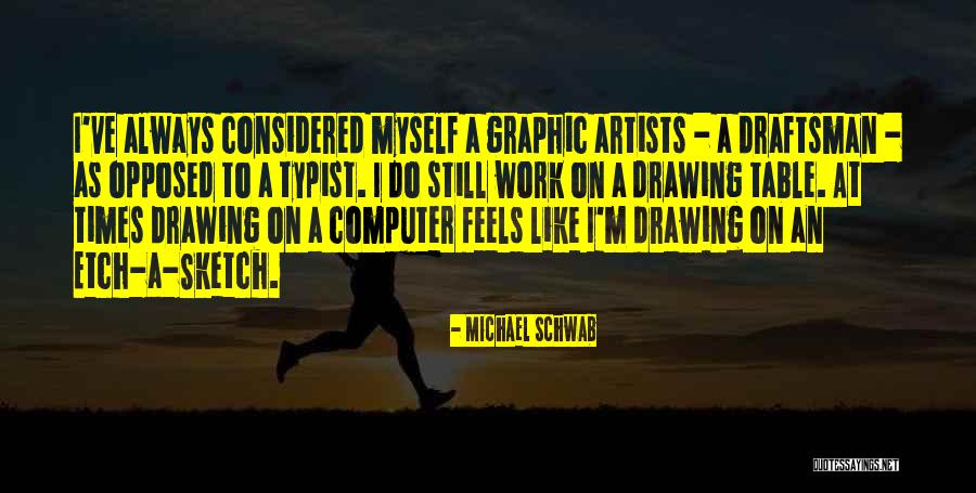 Michael Schwab Quotes 1080097