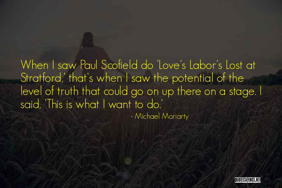 Michael Scofield Love Quotes By Michael Moriarty Michael Scofield Love Quotes By Michael Moriarty