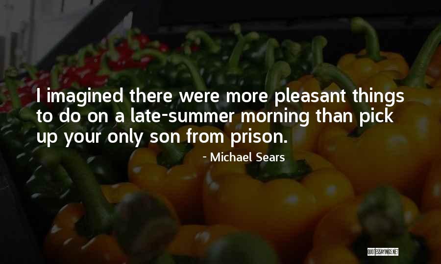 Michael Sears Quotes 225359 Michael Sears Quotes 225359