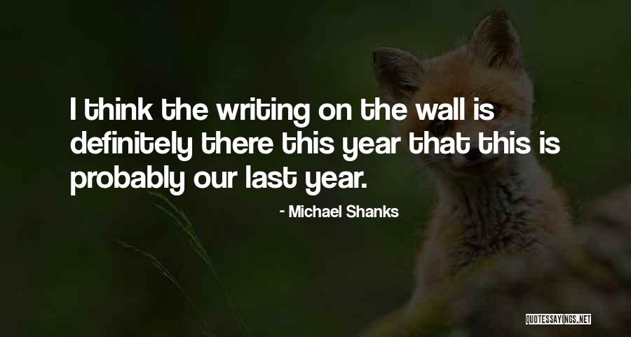 Michael Shanks Quotes 1273231