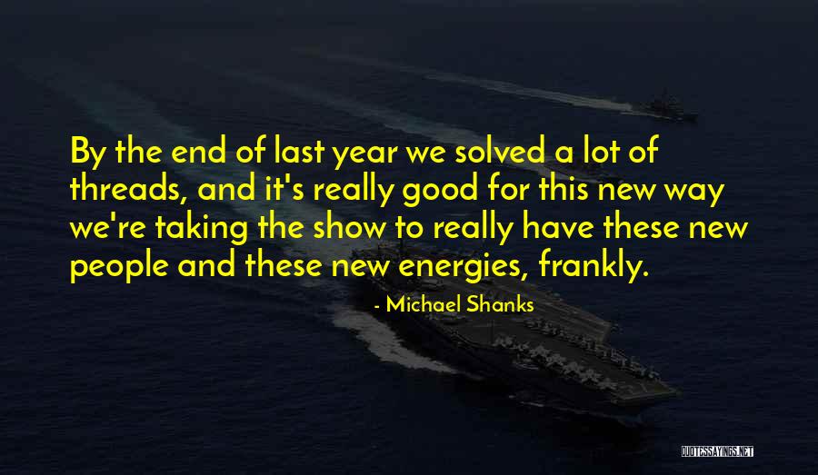 Michael Shanks Quotes 1545650