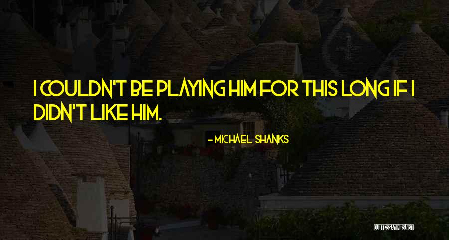 Michael Shanks Quotes 1552374