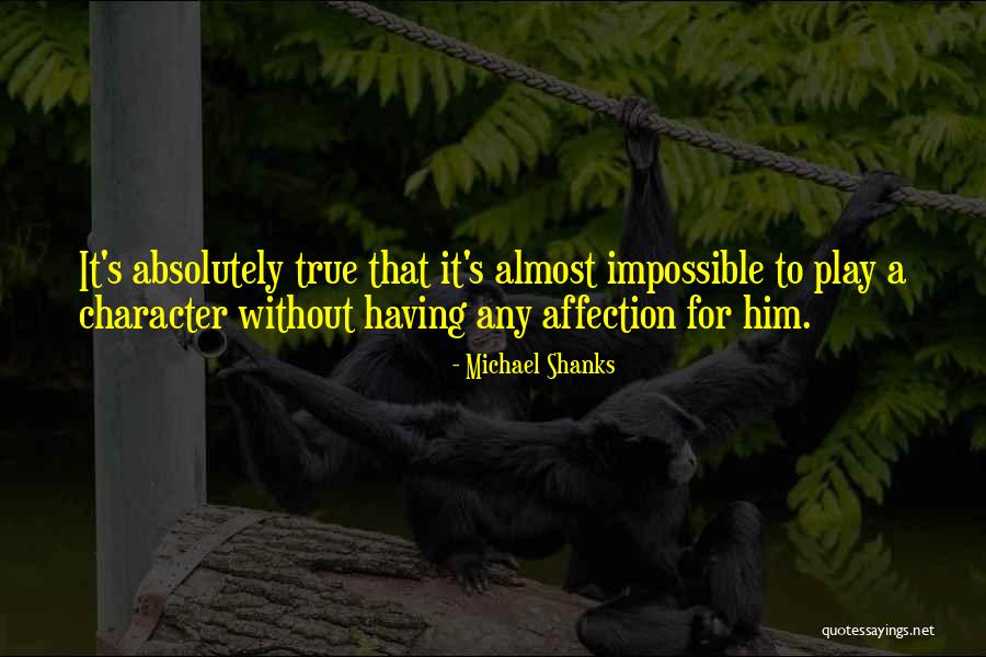 Michael Shanks Quotes 190514 Michael Shanks Quotes 190514