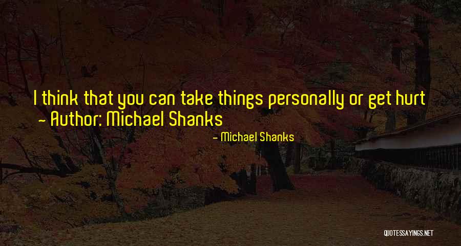 Michael Shanks Quotes 759614