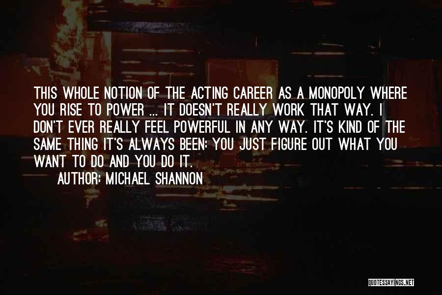 Michael Shannon Quotes 1750738