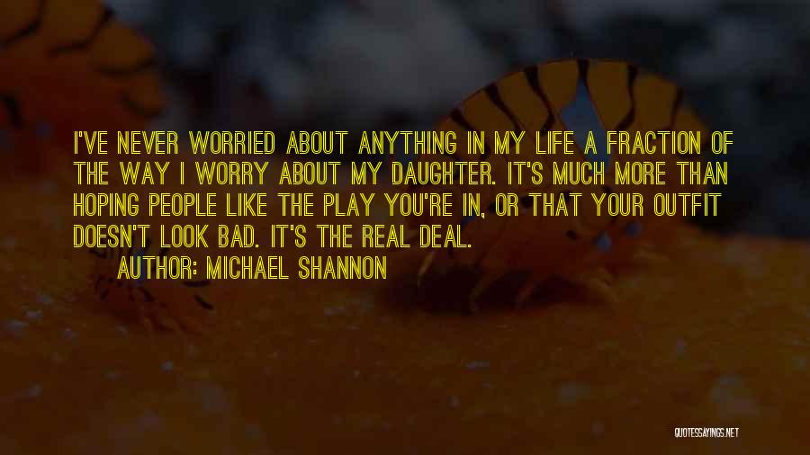 Michael Shannon Quotes 593945