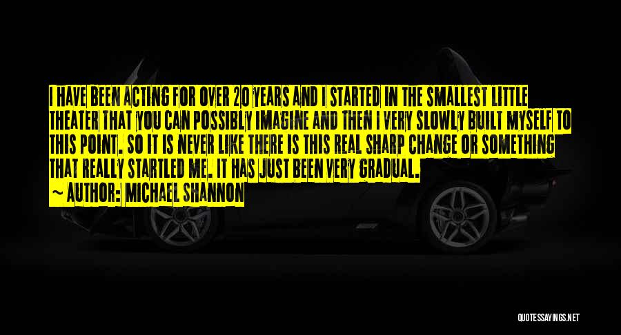 Michael Shannon Quotes 644365