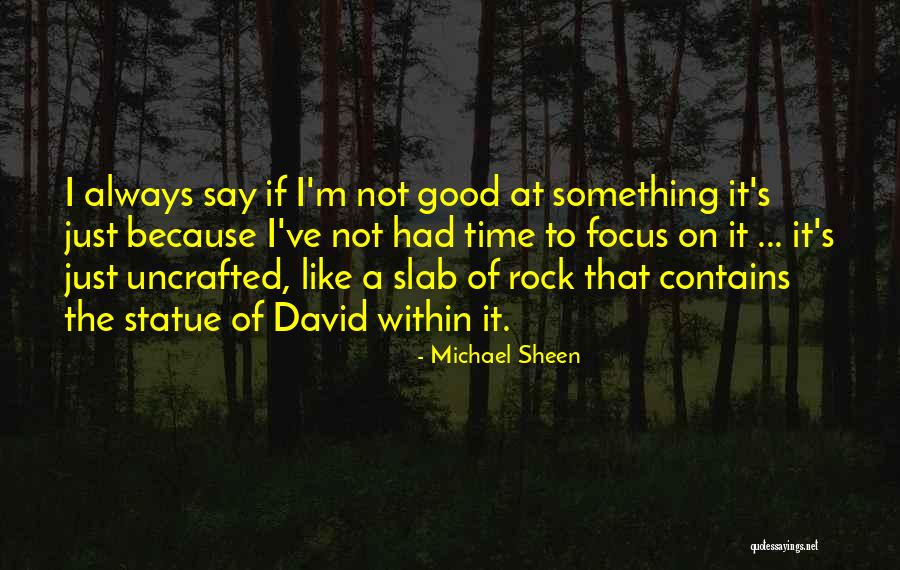 Michael Sheen Quotes 213149