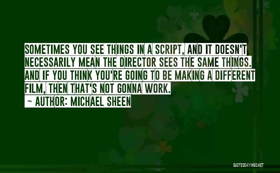 Michael Sheen Quotes 710408