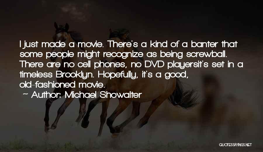 Michael Showalter Quotes 2083094