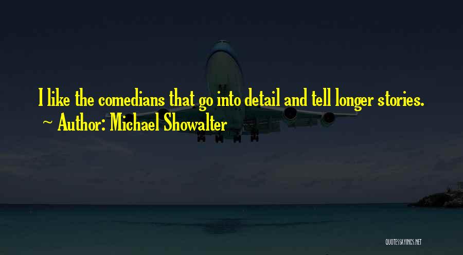 Michael Showalter Quotes 2213447