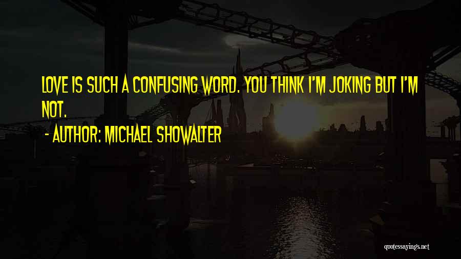 Michael Showalter Quotes 283551