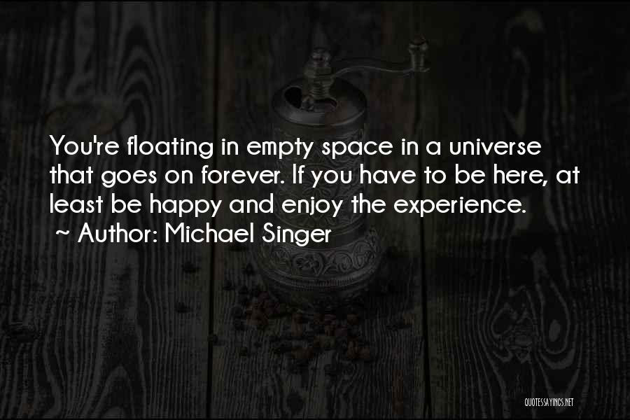 Michael Singer Quotes 1515824