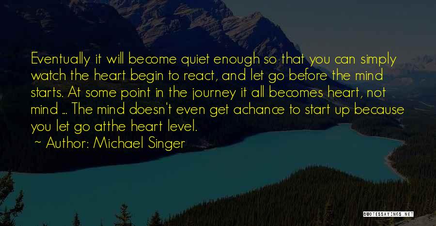 Michael Singer Quotes 361959
