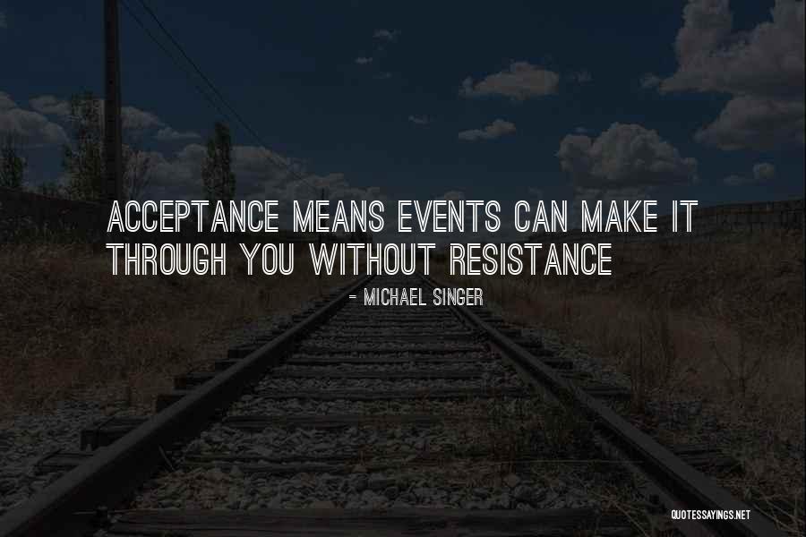 Michael Singer Quotes 431266