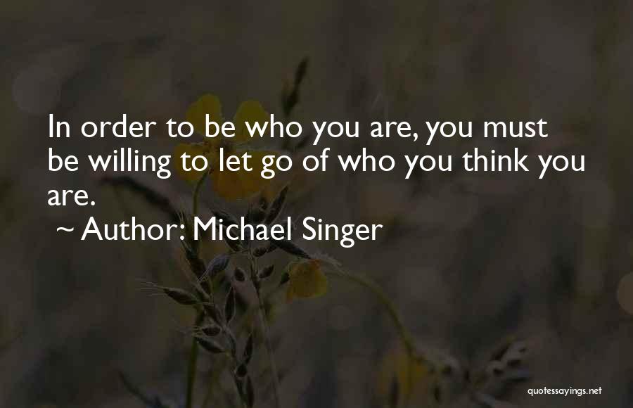 Michael Singer Quotes 720740